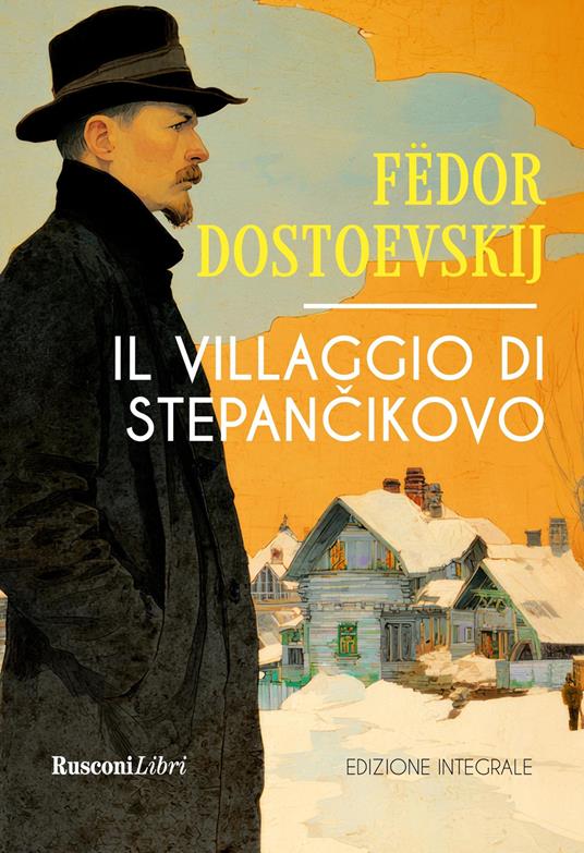 Il villaggio di Stepàncikovo. Ediz. integrale - Fëdor Dostoevskij - copertina