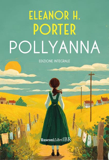 Pollyanna. Ediz. integrale - Eleanor Porter - copertina