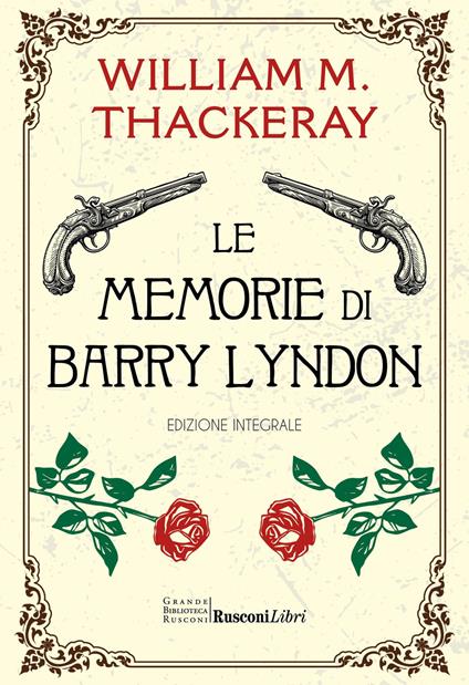 Le memorie di Barry Lyndon. Ediz. integrale - William Makepeace Thackeray - copertina