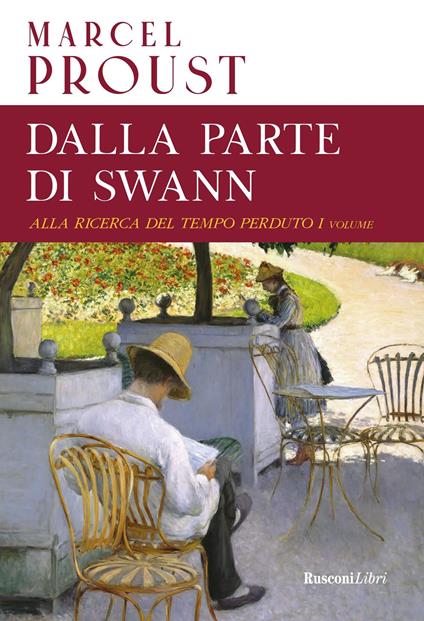 Dalla parte di Swann. Alla ricerca del tempo perduto. Ediz. integrale. Vol. 1 - Marcel Proust - copertina