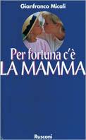 Per fortuna c'è la mamma - Gianfranco Micali - copertina