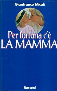 Per fortuna c'è la mamma