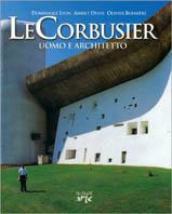 Le Corbusier. Uomo e architetto - Dominique Lyon,Anriet Denis - copertina
