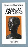 Marco Antonio. Ultimo principe dell'Oriente greco - François Chamoux - copertina