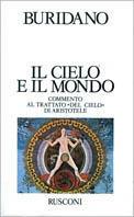 Il cielo e il mondo. Commento al trattato «Del cielo» di Aristotele - Giovanni Buridano - copertina
