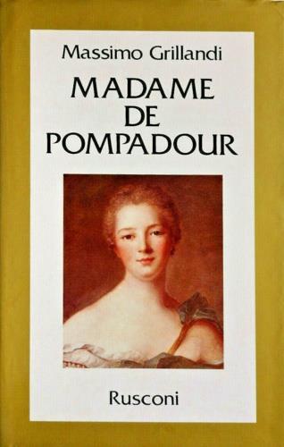 Madame de Pompadour - Massimo Grillandi - copertina