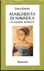 Margherita di Navarra. La regina Margot