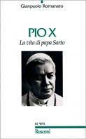 Pio X. La vita di papa Sarto - Giampaolo Romanato - copertina