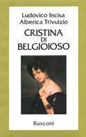 Cristina di Belgioioso. La principessa romantica - Ludovico Incisa,Alberica Trivulzio - copertina