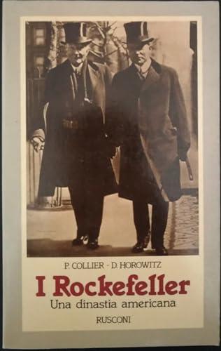 I rockefeller. Una dinastia americana