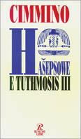 Hasepsowe e Tuthmosis III - Franco Cimmino - copertina