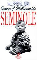 I seminole. Il popolo che non si arrese mai all'uomo bianco