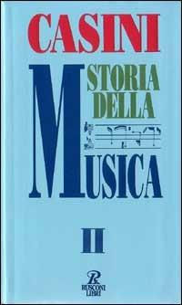 Storia della musica. Vol. 2: Dal Seicento al Novecento. - Claudio Casini - copertina