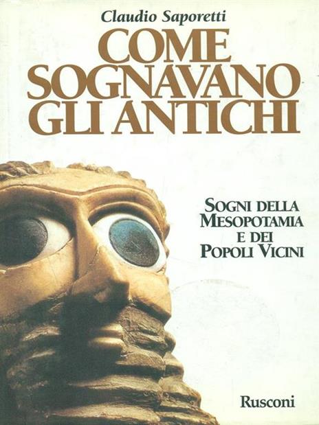 Come sognavano gli antichi. Sogni della Mesopotamia e dei popoli vicini - Claudio Saporetti - copertina