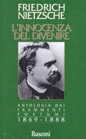 L' innocenza del divenire. Antologia dai frammenti postumi (1869-1888) - Friedrich Nietzsche - copertina