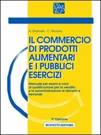 Il commercio di prodotti alimentari ed i pubblici esercizi - A. Marinelli,C. Nicolao - copertina