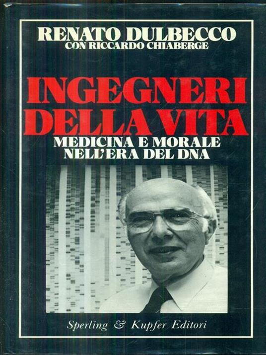 Ingegneri della vita - Renato Dulbecco,Riccardo Chiaberge - 2