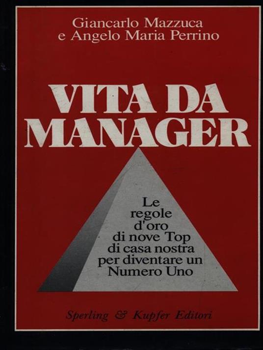Vita da manager - Giancarlo Mazzuca,Angelo M. Perrino - copertina