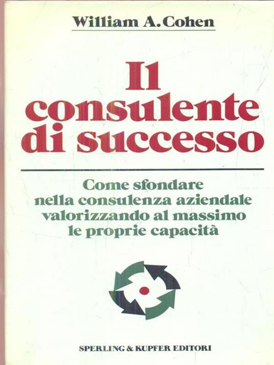 Il consulente di successo - William A. Cohen - copertina
