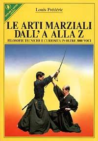 Le arti marziali dall'A alla Z - Louis Frédéric - copertina