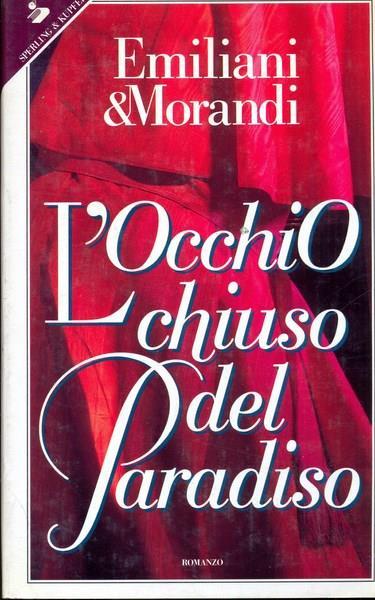 L' occhio chiuso del paradiso - Marcella Emiliani,Flaminia Morandi - copertina