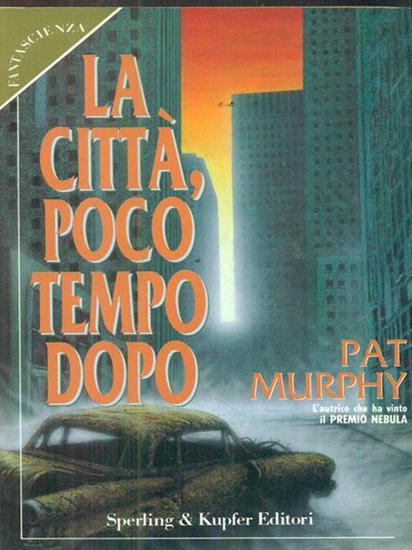 La città poco tempo dopo - Pat Murphy - copertina