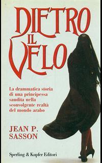 Dietro il velo. La vera storia di una principessa araba