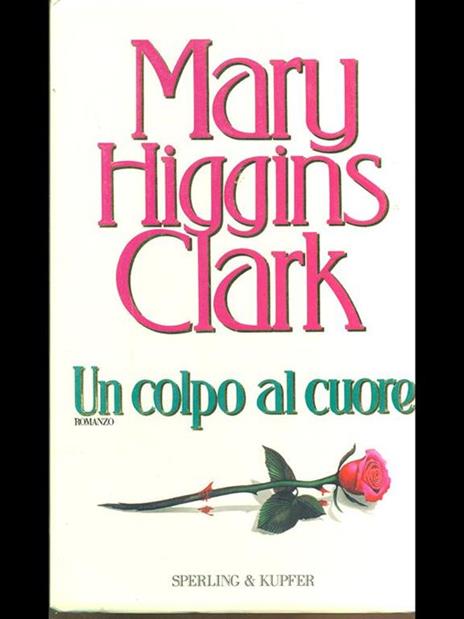 Un colpo al cuore - Mary Higgins Clark - copertina