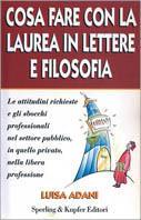 Cosa fare con la laurea in lettere e filosofia - Luisa Adani - copertina