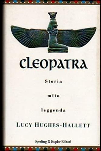 Cleopatra. Storia, mito, leggenda - Lucy Hughes Hallett - copertina