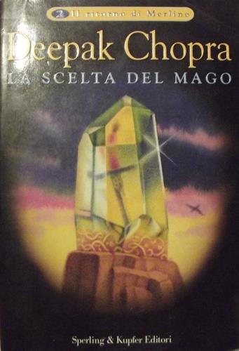 Il ritorno di Merlino. La scelta del mago - Deepak Chopra - copertina