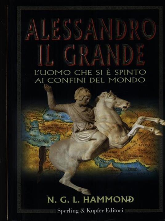 Alessandro il Grande. L'uomo che si è spinto ai confini del mondo - Norman Hammond - copertina