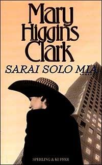Sarai solo mia - Mary Higgins Clark - 2