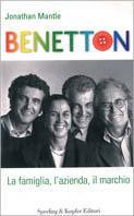 Benetton: la famiglia, l'azienda, il marchio - Jonathan Mantle - copertina