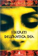 I segreti dell'antica dea - Brenda Gates Smith - copertina