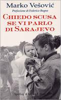 Chiedo scusa se vi parlo di Sarajevo - Marko Vesovic - copertina