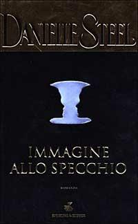 Immagine allo specchio - Danielle Steel - copertina