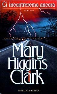 Ci incontreremo ancora - Mary Higgins Clark - copertina