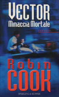 Vector. Minaccia mortale - Robin Cook - 2