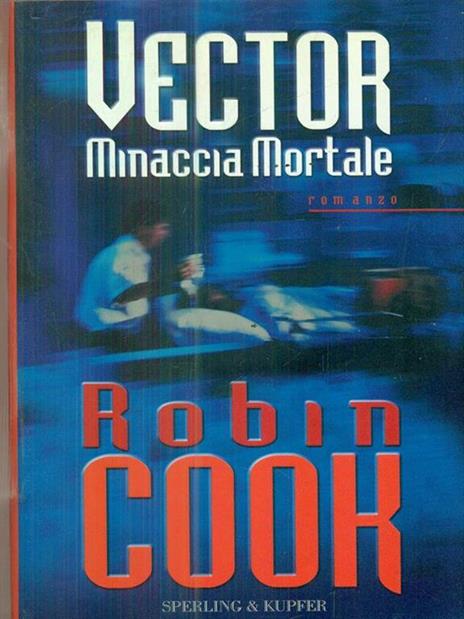 Vector. Minaccia mortale - Robin Cook - 2