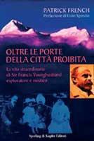 Oltre le porte della città proibita. La vita straordinaria di sir Francis Younghusband esploratore e mistico - Patrick French - copertina