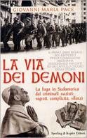 La via dei demoni. La fuga in Sudamerica dei criminali nazisti: segreti, complicità, silenzi