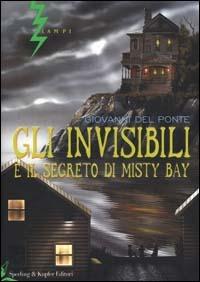 Gli Invisibili e il segreto di Misty Bay - Giovanni Del Ponte - copertina