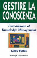  Gestire la conoscenza. Introduzione al knowledge management