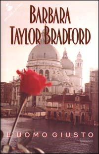 L' uomo giusto - Barbara Taylor Bradford - copertina