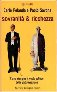 Sovranità & ricchezza - Carlo Pelanda,Paolo Savona - copertina