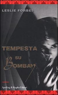 Tempesta su Bombay - Leslie Forbes - copertina