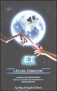 E.T. L'extra-terrestre - William Kotzwinkle,Melissa Mathison - copertina