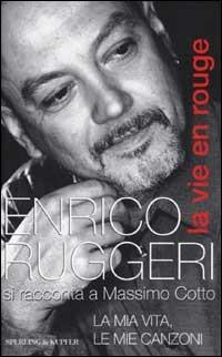 La vie en rouge - Enrico Ruggeri,Massimo Cotto - copertina