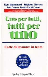 Uno per tutti, tutti per uno. L'arte di lavorare in team - Kenneth Blanchard - copertina